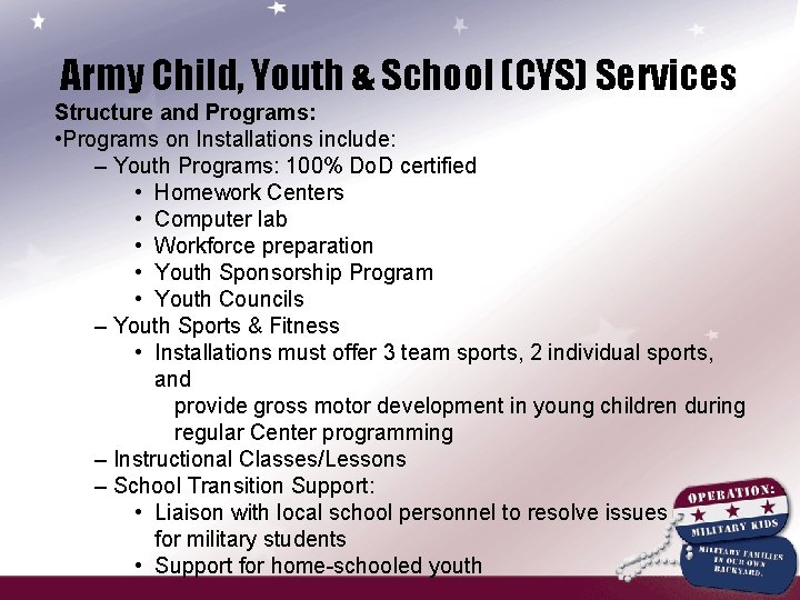 Army Child, Youth & School (CYS) Services Structure and Programs: • Programs on Installations