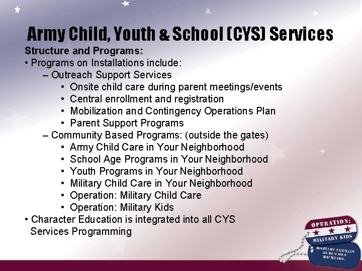 Army Child, Youth & School (CYS) Services Structure and Programs: • Programs on Installations