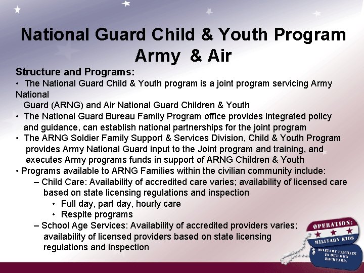 National Guard Child & Youth Program Army & Air Structure and Programs: • The