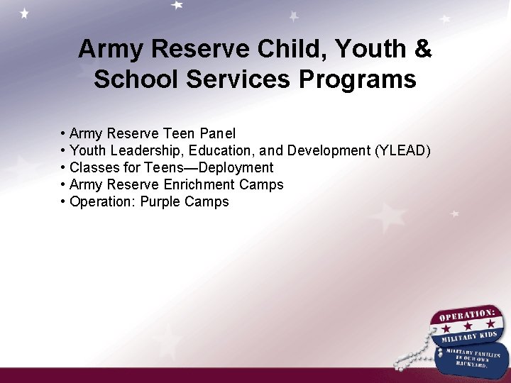 Army Reserve Child, Youth & School Services Programs • Army Reserve Teen Panel •