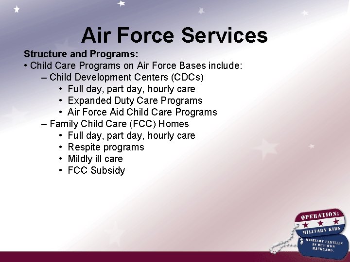 Air Force Services Structure and Programs: • Child Care Programs on Air Force Bases