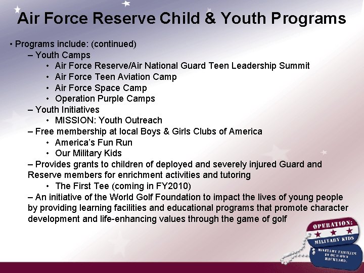 Air Force Reserve Child & Youth Programs • Programs include: (continued) – Youth Camps