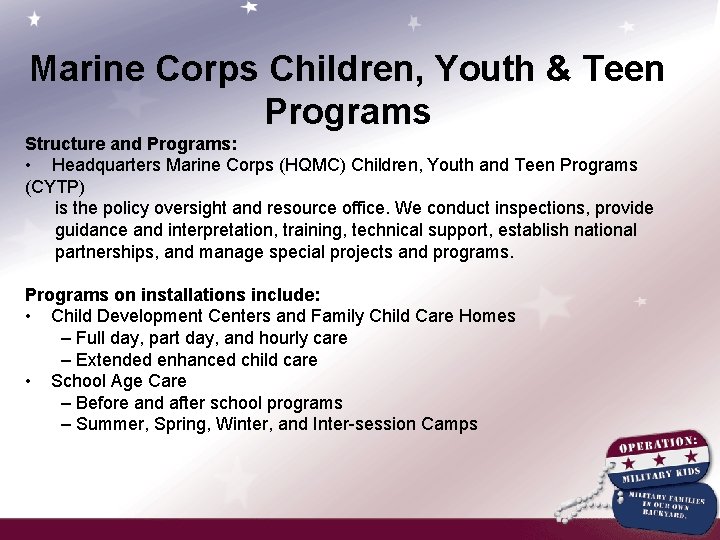 Marine Corps Children, Youth & Teen Programs Structure and Programs: • Headquarters Marine Corps