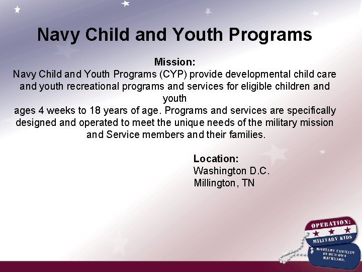 Navy Child and Youth Programs Mission: Navy Child and Youth Programs (CYP) provide developmental