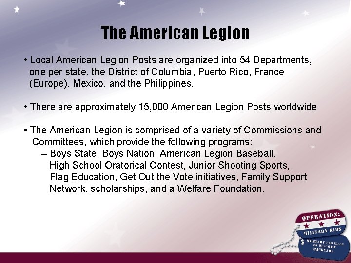 The American Legion • Local American Legion Posts are organized into 54 Departments, one