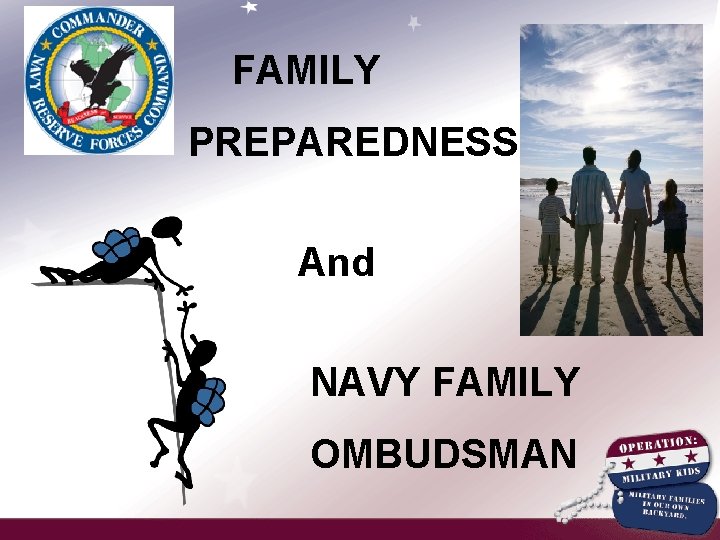 FAMILY PREPAREDNESS And NAVY FAMILY OMBUDSMAN 