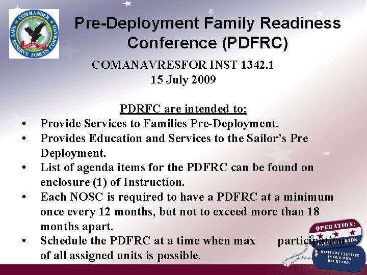 Pre-Deployment Family Readiness Conference (PDFRC) COMANAVRESFOR INST 1342. 1 15 July 2009 • •