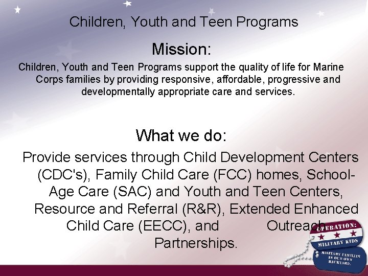 Children, Youth and Teen Programs Mission: Children, Youth and Teen Programs support the quality