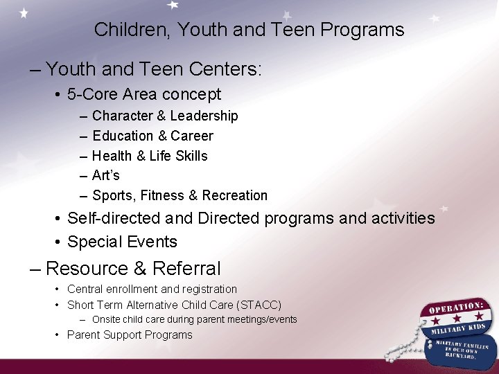 Children, Youth and Teen Programs – Youth and Teen Centers: • 5 -Core Area