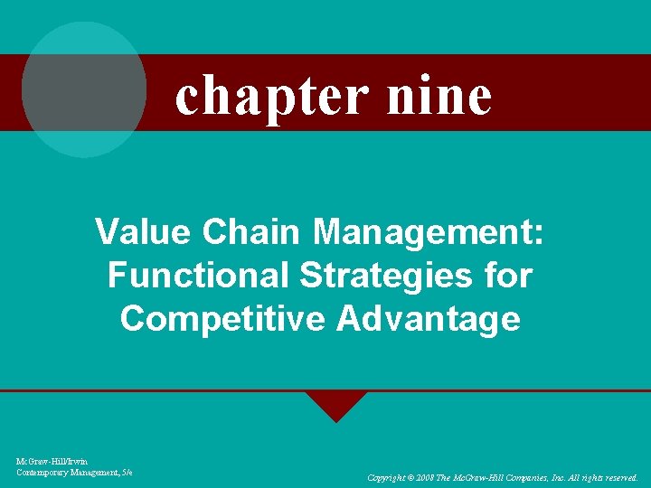 chapter nine Value Chain Management: Functional Strategies for Competitive Advantage Mc. Graw-Hill/Irwin Contemporary Management,