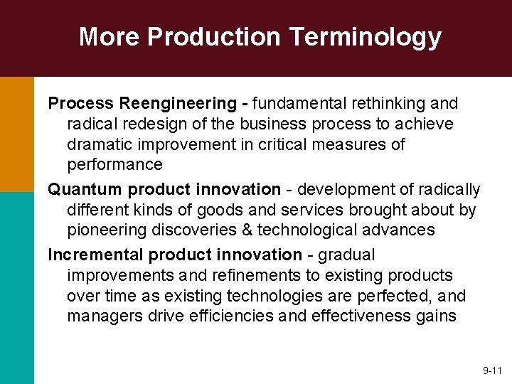 More Production Terminology Process Reengineering - fundamental rethinking and radical redesign of the business