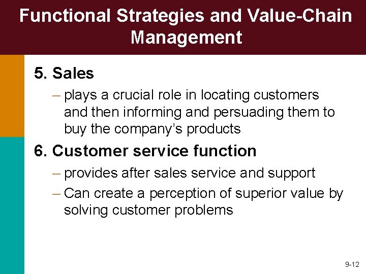 Functional Strategies and Value-Chain Management 5. Sales – plays a crucial role in locating