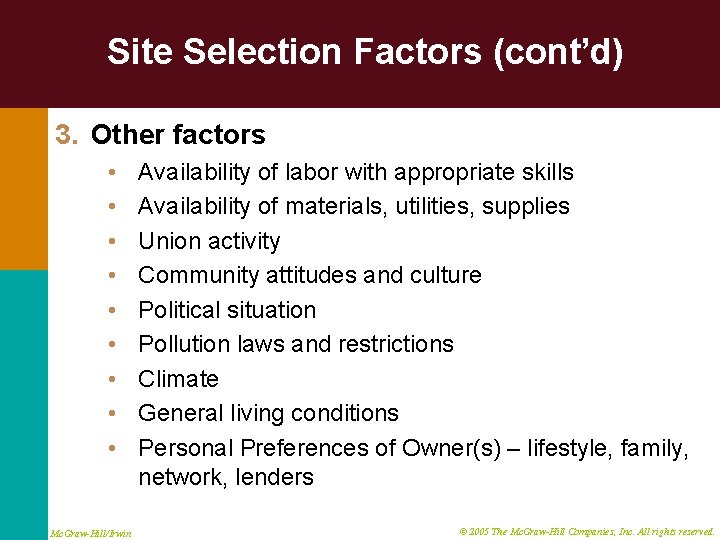 Site Selection Factors (cont’d) 3. Other factors • • • Mc. Graw-Hill/Irwin Availability of