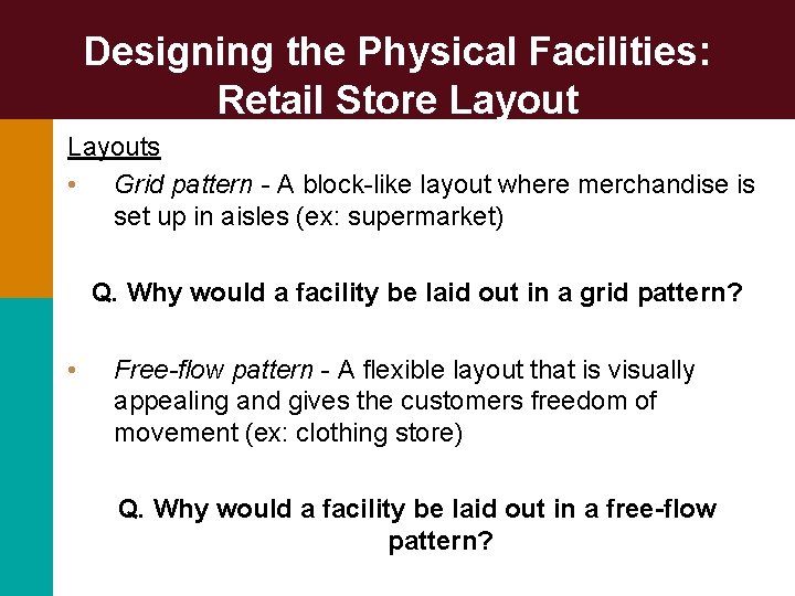Designing the Physical Facilities: Retail Store Layouts • Grid pattern - A block-like layout