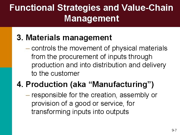 Functional Strategies and Value-Chain Management 3. Materials management – controls the movement of physical