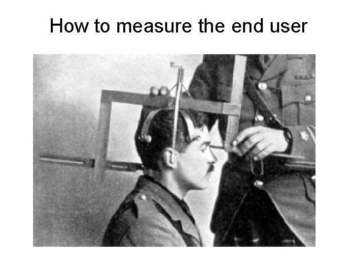 How to measure the end user 