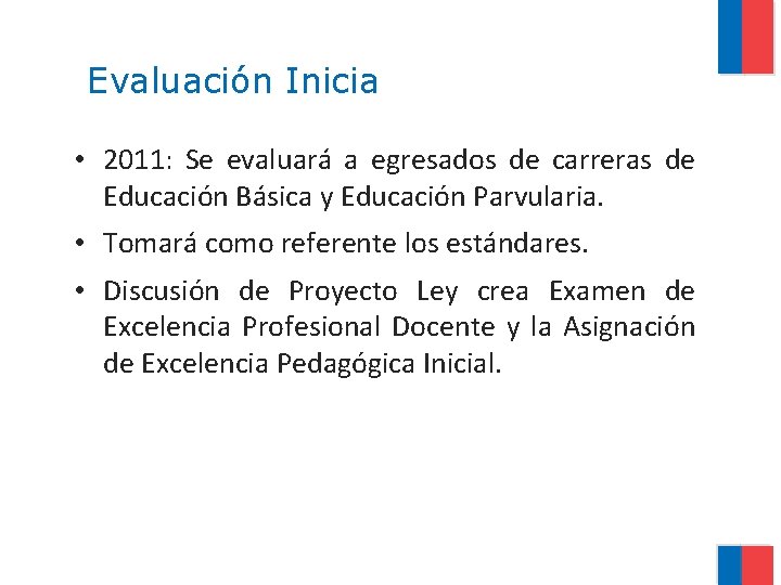 Evaluación Inicia • 2011: Se evaluará a egresados de carreras de Educación Básica y