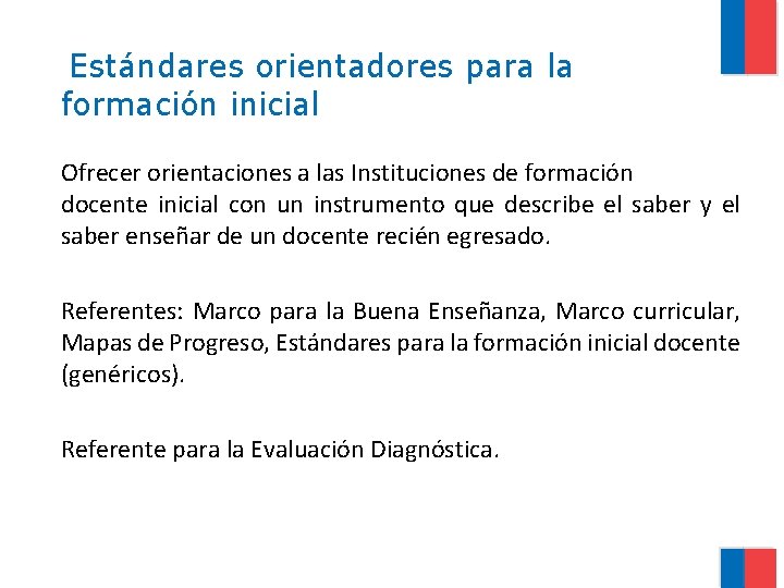 Estándares orientadores para la formación inicial Ofrecer orientaciones a las Instituciones de formación docente