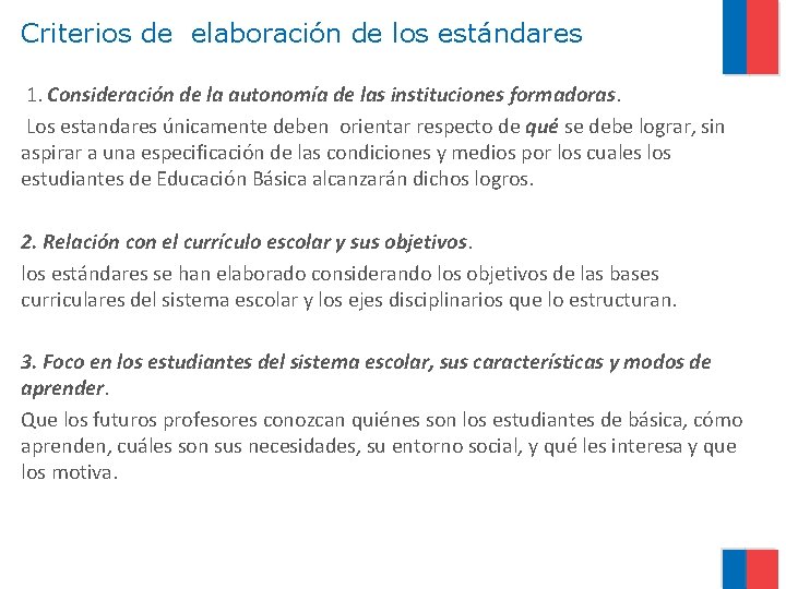 Criterios de elaboración de los estándares 1. Consideración de la autonomía de las instituciones