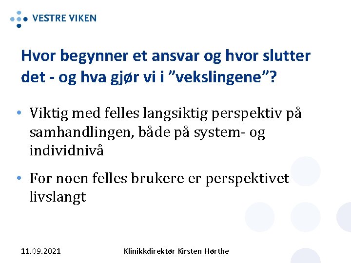 Hvor begynner et ansvar og hvor slutter det - og hva gjør vi i