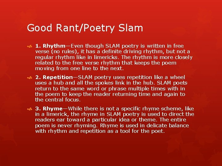 Good Rant/Poetry Slam 1. Rhythm—Even though SLAM poetry is written in free verse (no