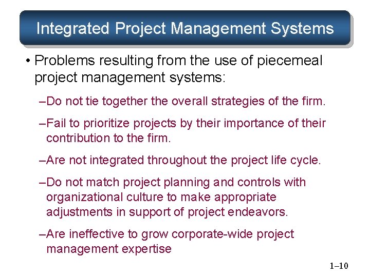 Integrated Project Management Systems • Problems resulting from the use of piecemeal project management