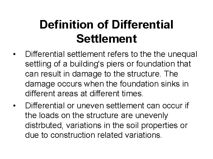 Definition of Differential Settlement • • Differential settlement refers to the unequal settling of