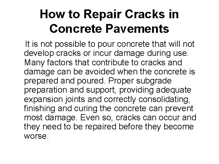 How to Repair Cracks in Concrete Pavements It is not possible to pour concrete
