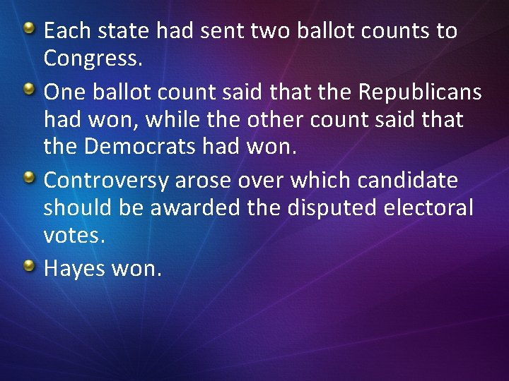 Each state had sent two ballot counts to Congress. One ballot count said that