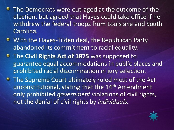 The Democrats were outraged at the outcome of the election, but agreed that Hayes