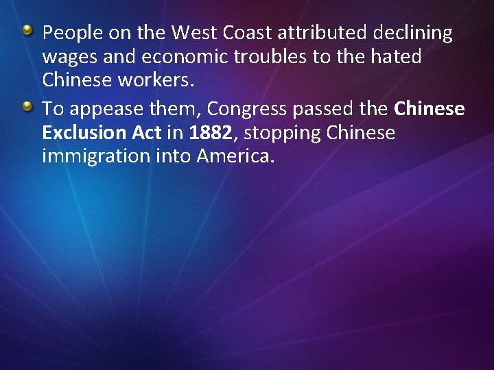 People on the West Coast attributed declining wages and economic troubles to the hated