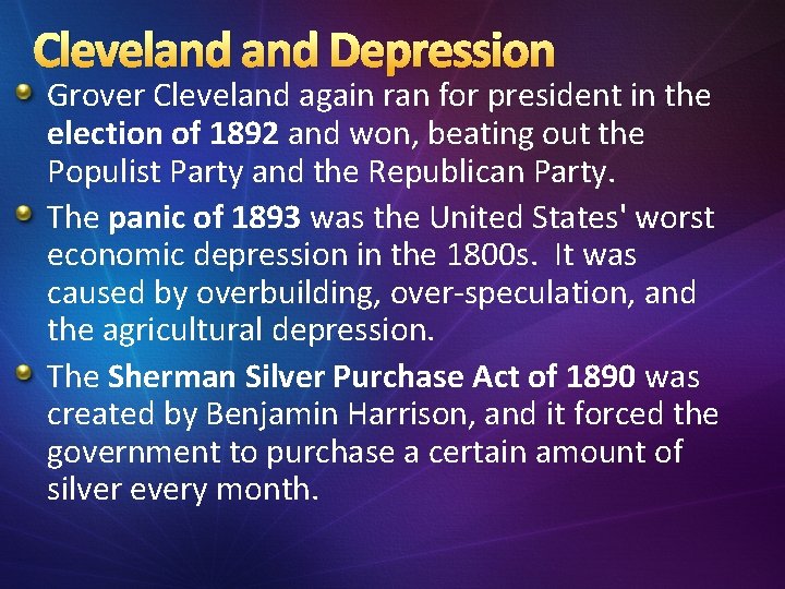 Cleveland Depression Grover Cleveland again ran for president in the election of 1892 and