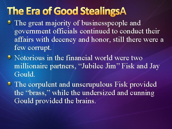 The Era of Good Stealings The great majority of businesspeople and government officials continued