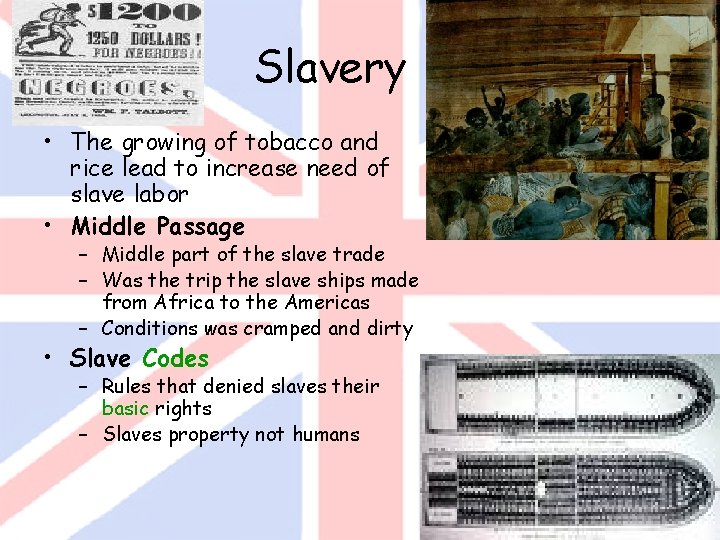 Slavery • The growing of tobacco and rice lead to increase need of slave