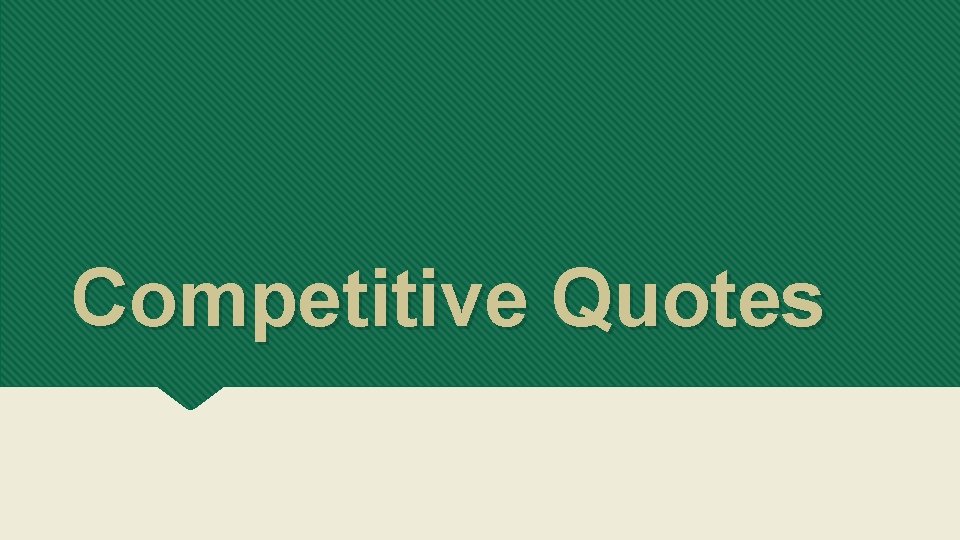 Competitive Quotes 