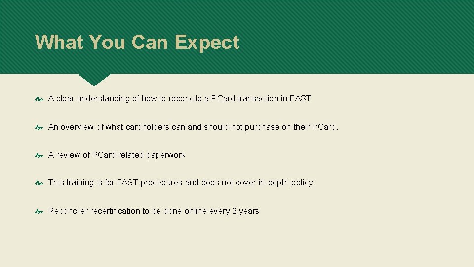 What You Can Expect A clear understanding of how to reconcile a PCard transaction