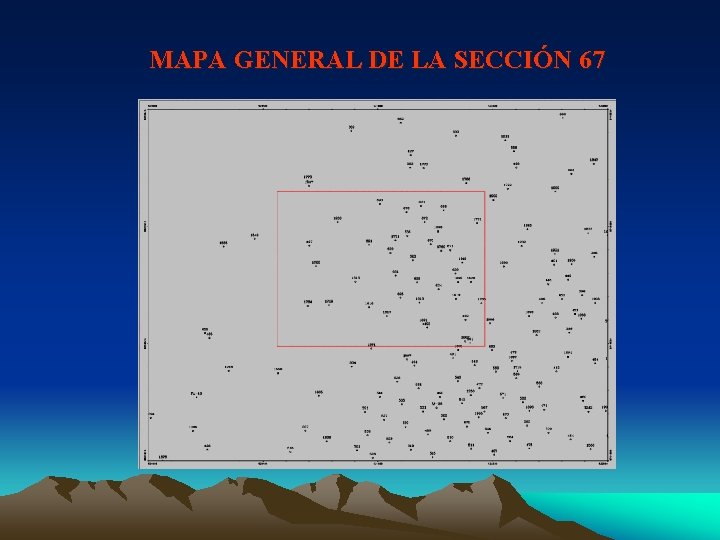 MAPA GENERAL DE LA SECCIÓN 67 