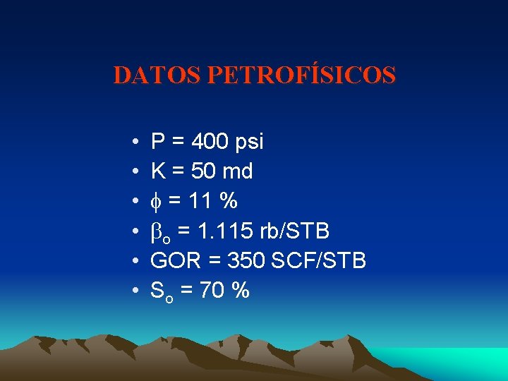 DATOS PETROFÍSICOS • • • P = 400 psi K = 50 md =