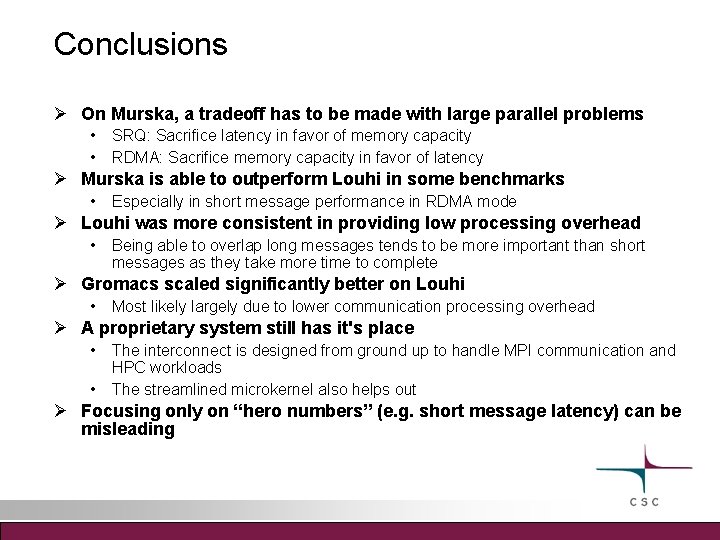 Conclusions On Murska, a tradeoff has to be made with large parallel problems •