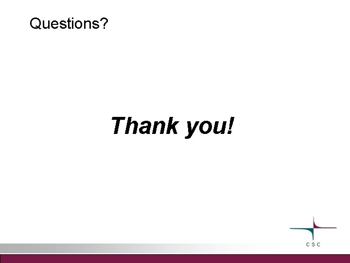 Questions? Thank you! 