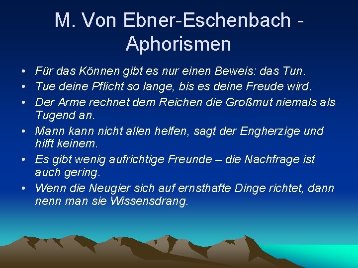 M. Von Ebner-Eschenbach Aphorismen • Für das Können gibt es nur einen Beweis: das