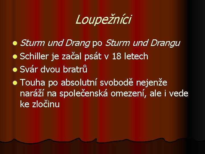 Loupežníci l Sturm und Drang po Sturm und Drangu l Schiller je začal psát