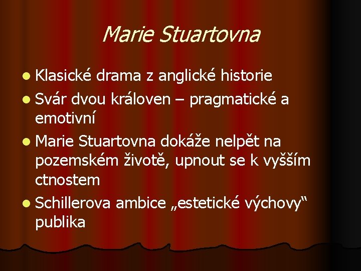 Marie Stuartovna l Klasické drama z anglické historie l Svár dvou královen – pragmatické