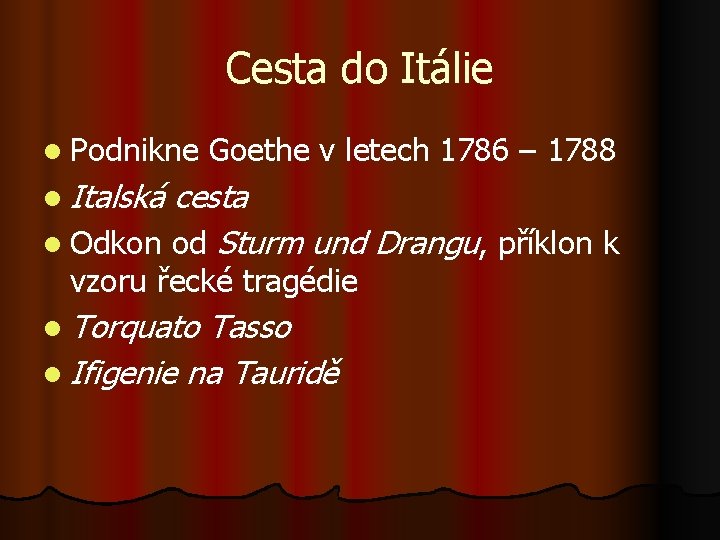 Cesta do Itálie l Podnikne Goethe v letech 1786 – 1788 l Italská cesta