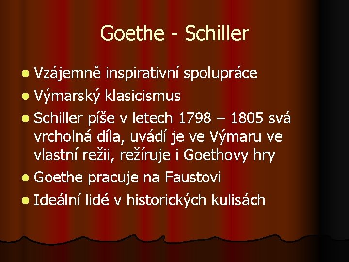 Goethe - Schiller l Vzájemně inspirativní spolupráce l Výmarský klasicismus l Schiller píše v