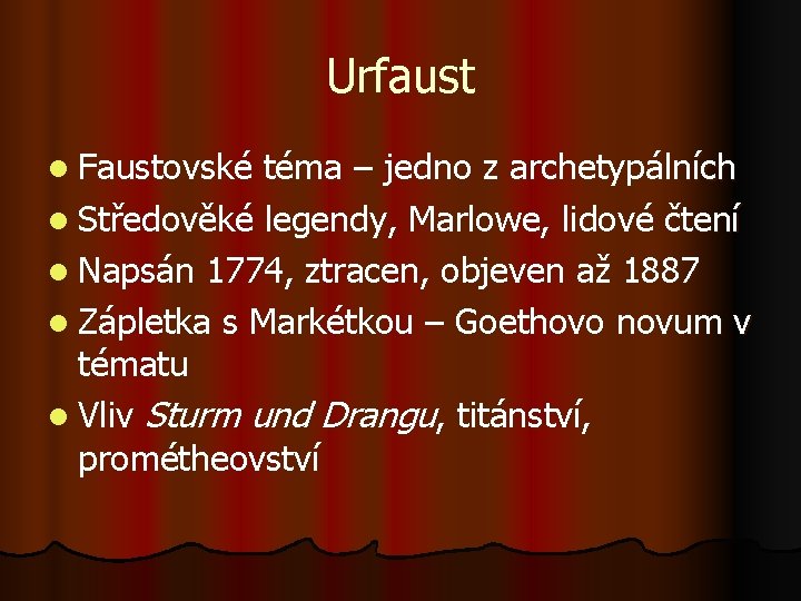 Urfaust l Faustovské téma – jedno z archetypálních l Středověké legendy, Marlowe, lidové čtení