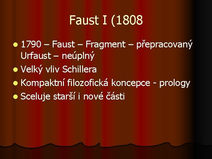 Faust I (1808 l 1790 – Faust – Fragment – přepracovaný Urfaust – neúplný