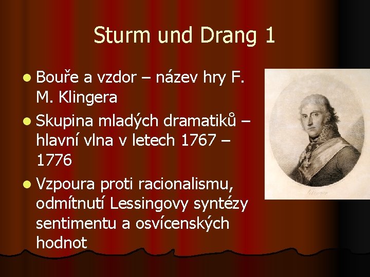 Sturm und Drang 1 l Bouře a vzdor – název hry F. M. Klingera
