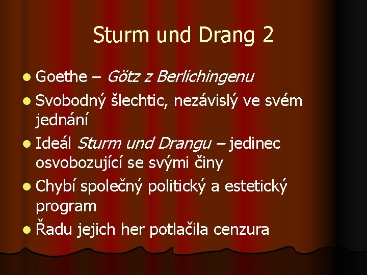 Sturm und Drang 2 – Götz z Berlichingenu l Svobodný šlechtic, nezávislý ve svém