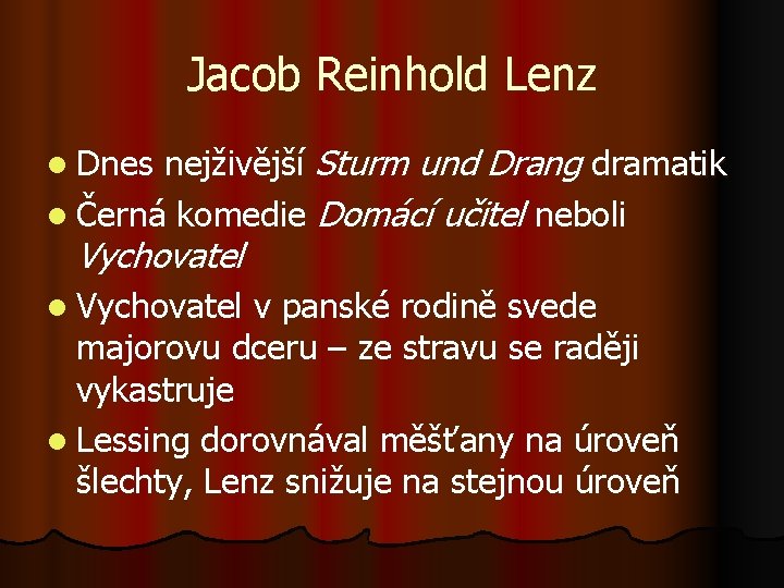 Jacob Reinhold Lenz nejživější Sturm und Drang dramatik l Černá komedie Domácí učitel neboli